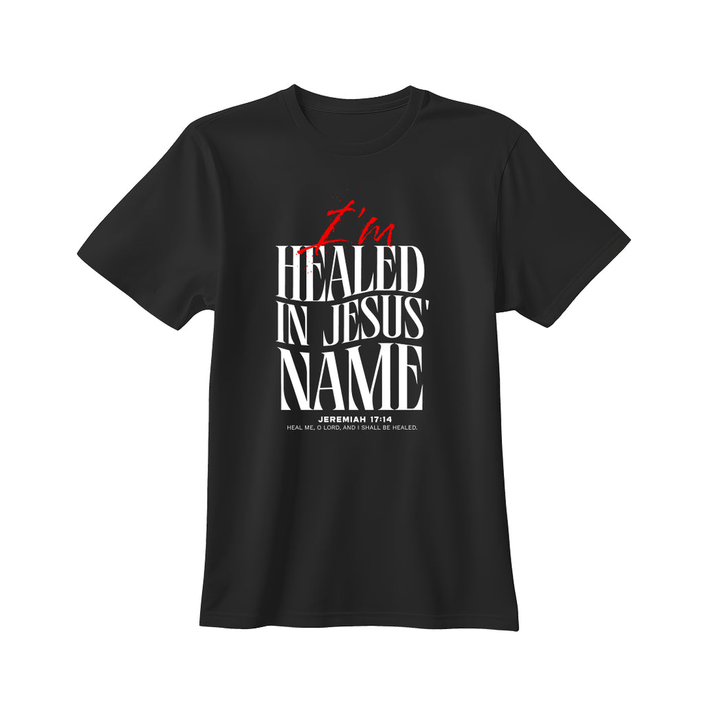 I'm Healed in Jesus' name T-shirt