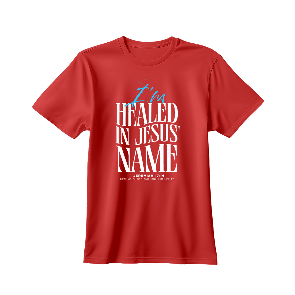 I'm Healed in Jesus' name T-shirt
