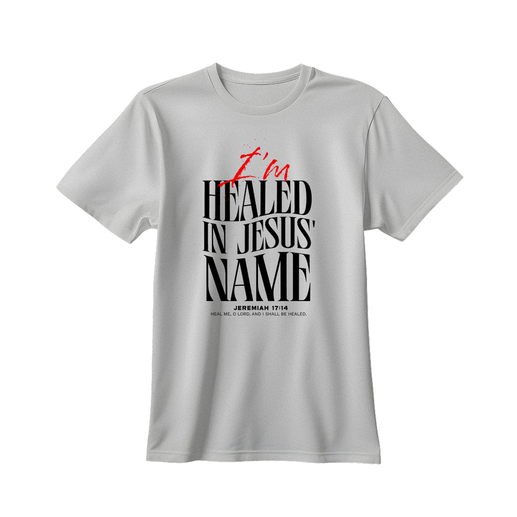 I'm Healed in Jesus' name T-shirt