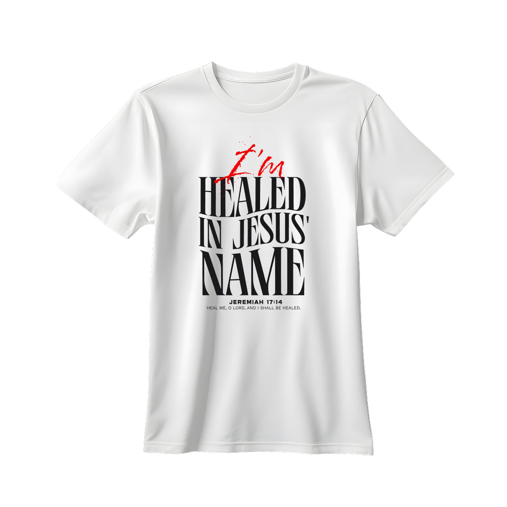 I'm Healed in Jesus' name T-shirt
