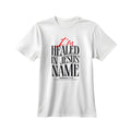 I'm Healed in Jesus' name T-shirt